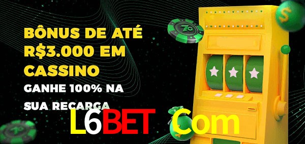 L6Bet Com melhor bônus de depósito